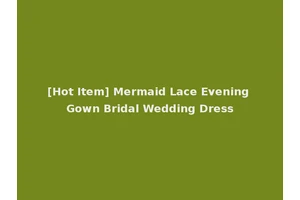 [Hot Item] Mermaid Lace Evening Gown Bridal Wedding Dress