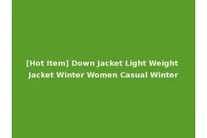 [Hot Item] Down Jacket Light Weight Jacket Winter Women Casual Winter
