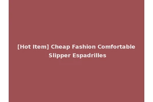 [Hot Item] Cheap Fashion Comfortable Slipper Espadrilles