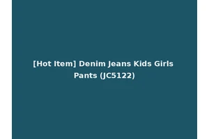 [Hot Item] Denim Jeans Kids Girls Pants (JC5122)