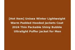 [Hot Item] Unisex Winter Lightweight Warm Padded Hooded Jackets Coat 2024 Thin Packable Shiny Bubble Ultralight Puffer Jacket for Men