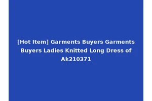 [Hot Item] Garments Buyers Garments Buyers Ladies Knitted Long Dress of Ak210371
