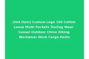 [Hot Item] Custom Logo 100 Cotton Loose Multi Pockets Tooling Wear Casual Outdoor Chino Hiking Workwear Work Cargo Pants