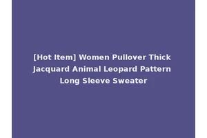 [Hot Item] Women Pullover Thick Jacquard Animal Leopard Pattern Long Sleeve Sweater