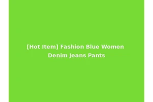 [Hot Item] Fashion Blue Women Denim Jeans Pants