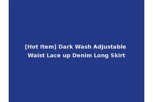 [Hot Item] Dark Wash Adjustable Waist Lace up Denim Long Skirt
