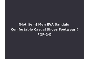 [Hot Item] Men EVA Sandals Comfortable Casual Shoes Footwear (FQF-24)