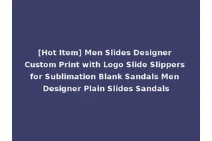 [Hot Item] Men Slides Designer Custom Print with Logo Slide Slippers for Sublimation Blank Sandals Men Designer Plain Slides Sandals