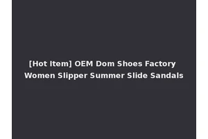 [Hot Item] OEM Dom Shoes Factory Women Slipper Summer Slide Sandals