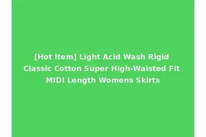 [Hot Item] Light Acid Wash Rigid Classic Cotton Super High-Waisted Fit MIDI Length Womens Skirts