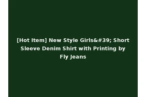 [Hot Item] New Style Girls' Short Sleeve Denim Shirt with Printing by Fly Jeans