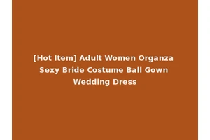 [Hot Item] Adult Women Organza Sexy Bride Costume Ball Gown Wedding Dress