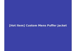 [Hot Item] Custom Mens Puffer Jacket