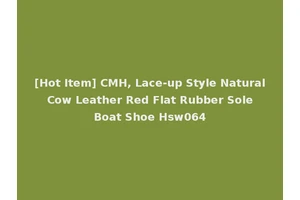 [Hot Item] CMH, Lace-up Style Natural Cow Leather Red Flat Rubber Sole Boat Shoe Hsw064