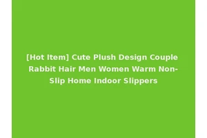 [Hot Item] Cute Plush Design Couple Rabbit Hair Men Women Warm Non-Slip Home Indoor Slippers