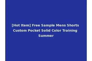 [Hot Item] Free Sample Mens Shorts Custom Pocket Solid Color Training Summer