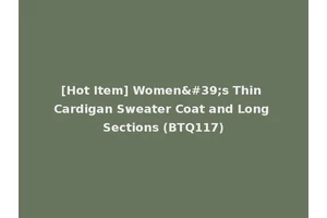 [Hot Item] Women's Thin Cardigan Sweater Coat and Long Sections (BTQ117)