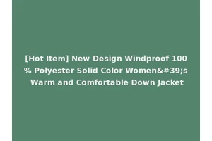 [Hot Item] New Design Windproof 100% Polyester Solid Color Women's Warm and Comfortable Down Jacket