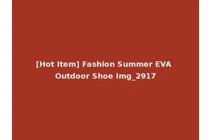 [Hot Item] Fashion Summer EVA Outdoor Shoe Img_2917