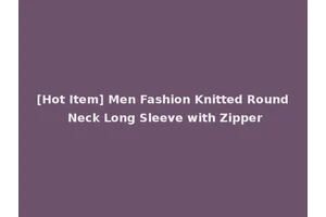[Hot Item] Men Fashion Knitted Round Neck Long Sleeve with Zipper