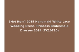 [Hot Item] 2015 Handmaid White Lace Wedding Dress. Princess Bridesmaid Dresses 2014 (TX10710)