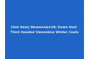 [Hot Item] Womens' Down Vest Thick Hooded Sleeveless Winter Coats