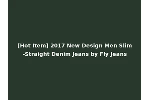 [Hot Item] 2017 New Design Men Slim-Straight Denim Jeans by Fly Jeans
