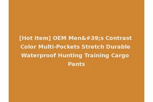 [Hot Item] OEM Men's Contrast Color Multi-Pockets Stretch Durable Waterproof Hunting Training Cargo Pants
