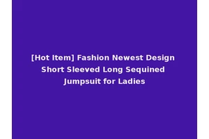[Hot Item] Fashion Newest Design Short Sleeved Long Sequined Jumpsuit for Ladies