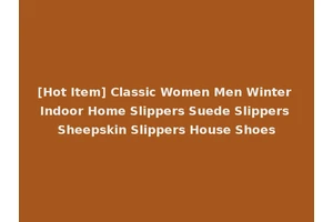 [Hot Item] Classic Women Men Winter Indoor Home Slippers Suede Slippers Sheepskin Slippers House Shoes