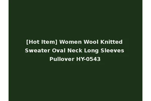 [Hot Item] Women Wool Knitted Sweater Oval Neck Long Sleeves Pullover HY-0543