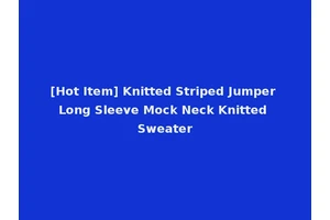 [Hot Item] Knitted Striped Jumper Long Sleeve Mock Neck Knitted Sweater