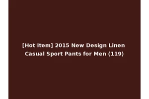 [Hot Item] 2015 New Design Linen Casual Sport Pants for Men (119)