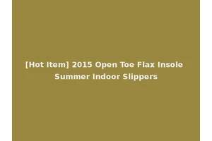 [Hot Item] 2015 Open Toe Flax Insole Summer Indoor Slippers