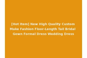 [Hot Item] New High Quality Custom Make Fashion Floor-Length Tail Bridal Gown Formal Dress Wedding Dress