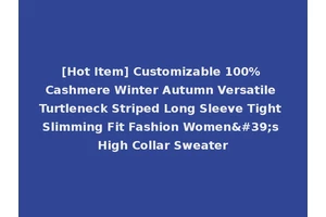 [Hot Item] Customizable 100% Cashmere Winter Autumn Versatile Turtleneck Striped Long Sleeve Tight Slimming Fit Fashion Women's High Collar Sweater