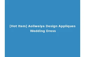 [Hot Item] Aoliweiya Design Appliques Wedding Dress