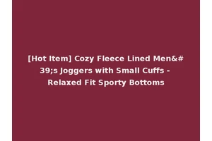 [Hot Item] Cozy Fleece Lined Men's Joggers with Small Cuffs - Relaxed Fit Sporty Bottoms