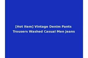 [Hot Item] Vintage Denim Pants Trousers Washed Casual Men Jeans