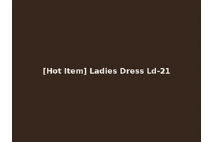 [Hot Item] Ladies Dress Ld-21