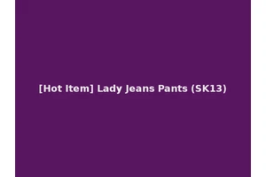 [Hot Item] Lady Jeans Pants (SK13)