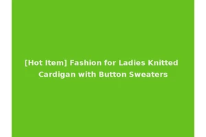 [Hot Item] Fashion for Ladies Knitted Cardigan with Button Sweaters