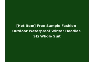 [Hot Item] Free Sample Fashion Outdoor Waterproof Winter Hoodies Ski Whole Suit