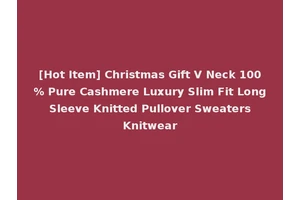 [Hot Item] Christmas Gift V Neck 100% Pure Cashmere Luxury Slim Fit Long Sleeve Knitted Pullover Sweaters Knitwear