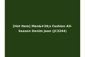 [Hot Item] Men's Fashion All-Season Denim Jean (JC3244)