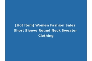 [Hot Item] Women Fashion Sales Short Sleeve Round Neck Sweater Clothing