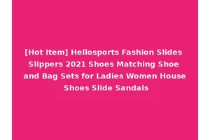 [Hot Item] Hellosports Fashion Slides Slippers 2021 Shoes Matching Shoe and Bag Sets for Ladies Women House Shoes Slide Sandals