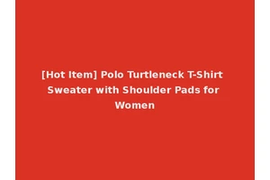 [Hot Item] Polo Turtleneck T-Shirt Sweater with Shoulder Pads for Women