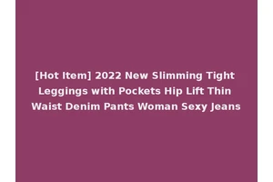 [Hot Item] 2022 New Slimming Tight Leggings with Pockets Hip Lift Thin Waist Denim Pants Woman Sexy Jeans