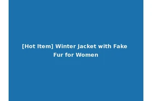 [Hot Item] Winter Jacket with Fake Fur for Women